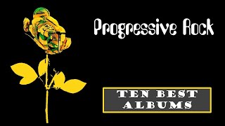 The Ten Best  Progressive Rock Albums [upl. by Geithner]