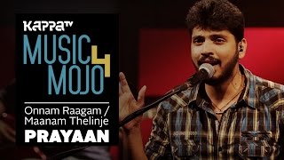 Onnam Raagam Paadi  Maanam Thelinje Ninnal  Prayaan  Music Mojo season 4  KappaTV [upl. by Jeanette]