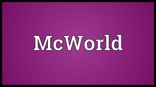 McWorld Meaning [upl. by Zug]