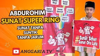 MASABDUROCHIM SUNAT SUPERRING  NO SUNTIK amp NO JAHIT  SELESAI SUNAT MAEN BOLA [upl. by Ennylyak]