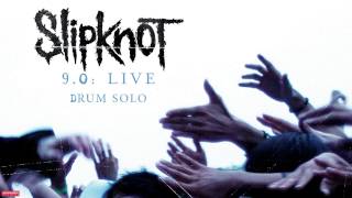 Slipknot  Drum Solo LIVE Audio [upl. by Suoirad]