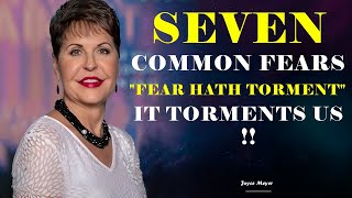 Joyce Meyer Motivation  Seven Common Fears  quotFear Hath Tormentquot It Torments Us [upl. by Mcintosh]