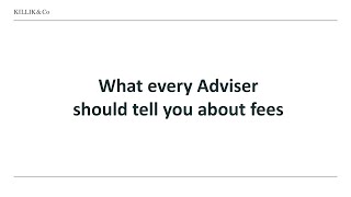 What every Adviser should tell you about fees [upl. by Karlens]