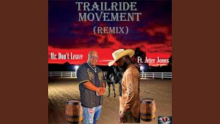 Trailride Movement feat Jeter Jones Remix [upl. by Luke714]