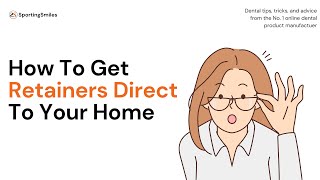 How To Get Retainers Direct To Your Home [upl. by Scandura]