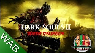 Dark Souls 3 Review Discussion [upl. by Jeffie]