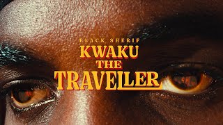 Black Sherif  Kwaku the Traveller Official Video [upl. by Christie]