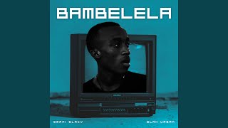 Bambelela [upl. by Buhler19]