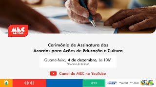 MECAoVivo  Cerimônia de Assinatura dos Acordos para Ações de Educação e Cultura [upl. by Akcinat244]