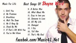 Shayne Ward Top Best Songs [upl. by Ecyak]