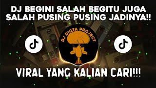 DJ BEGINI SALAH BEGITU JUGA SALAH PUSING PUSING PUSING JADINYA ‼️ VIRAL DITIKTOK [upl. by Herries]