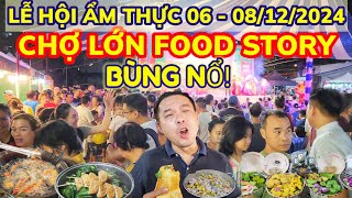 BÙNG NỔ DỮ DỘI LỄ HỘI ẨM THỰC CHỢ LỚN FOOD STORY  QUÁ TRỜI MÓN NGON ĂN MÒN CÁI TÚI  Nick Nguyen [upl. by Wiseman]