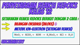 Penyetaraan Reaksi Redoks  MnO2  KClO3  KOH → K2MnO4  KCl  H2O dengan 2 cara [upl. by Ennalyrehc693]