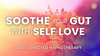 Embracing Body Positivity and Trust Soothe Your Gut Hypnosis Meditation [upl. by Audre]