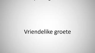 How to say kind regards in Afrikaans [upl. by Arek]