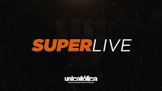 Superlive  UniCatólica [upl. by Nancy880]