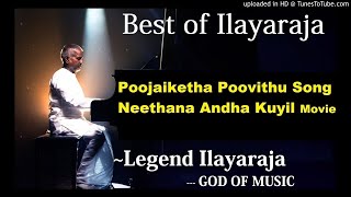 Poojaiketha Poovithu Song Neethana Andha Kuyil Tamil Movie Chitra Ilayaraja Best of Ilayaraja [upl. by Felecia527]