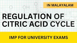 REGULATION OF CITIC ACID CYCLE in Malayalam  Learn In [upl. by Blithe]