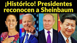 ¡HISTÓRICO Presidentes felicitan a Claudia Sheinbaum por ser la primera presidenta de México [upl. by Sitruc]