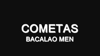 Cometas  Bacalao Men JJavier Salsa [upl. by Leidba809]