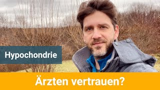 Hypochondrie Wie kann ich den Ärzten vertrauen [upl. by Aenad]