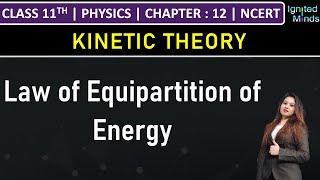 Class 11th Physics  Law of Equipartition of Energy  Chapter 12 Kinetic Theory  NCERT [upl. by Yrreg142]