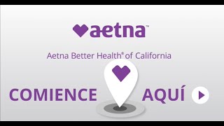 Orientación para Miembros Nuevos de Aetna Better Health of California [upl. by Viens]