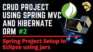 2 CRUD Project using Spring MVC and Hibernate  Spring Project Setup in Eclipse using jars [upl. by Kepner]