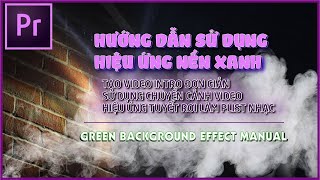 Hướng dẫn sử dụng hiệu ứng nền xanh  Green Screen Effects [upl. by Pride73]