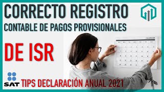 CORRECTO Registro contable de PAGOS PROVISIONALES de ISR  CONTABILIDAD BÁSICA [upl. by Ettenoitna754]