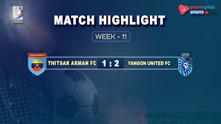 Thitsar Arman FC Vs Yangon UTD FC Week 11 Match Highlights [upl. by Adnirim830]