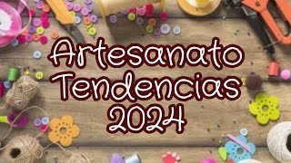 DICAS E TENDÊNCIAS DE ARTESANATO PARA 2024 VOCÊ PRECISA CONFERIR [upl. by Calla]