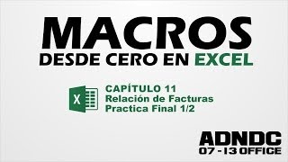 Macros Excel Cap 11 Relación de facturas Práctica final 12 ADNDC adanjp [upl. by Josephson491]