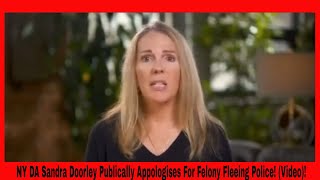 NY DA Sandra Doorley Publically Appologises For Felony Fleeing Police Video [upl. by Favian]