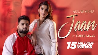 Jaan  Gulab Sidhu Ft Sargi Maan  Gaiphy  Latest Punjabi Songs 2023  New Punjabi Songs 2024 [upl. by Eunice]