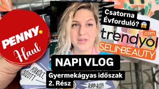 VLOGNAPOK  Penny haul  Trendyol rendelés  Gyermekágyas időszak 2 Rész ☺️❤️ [upl. by Philbert]