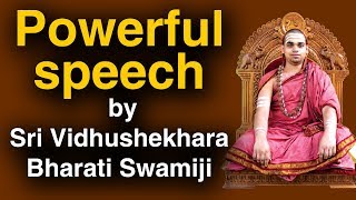 Powerful speech by Sri Vidhushekhara Bharati Swamiji at Sreepeetam Kakinada Sreepeetam [upl. by Nosidda]