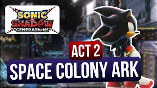 Space Colony Ark Act 2  Shadow Generations all stages  Sonic X Shadow Generations [upl. by Coralyn455]