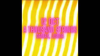 12 Oct A Thousand Strings DAMAS Lisboa [upl. by Nauhs818]