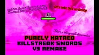 Purely Hatred Showcase  Killstreak swords v3 remake [upl. by Orelee402]