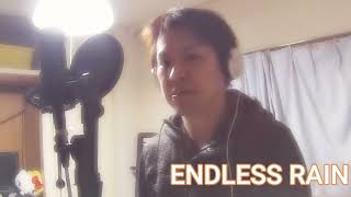 XJAPAN ENDLESS RAIN 歌ってみた [upl. by Inalel158]