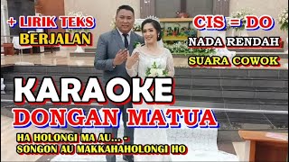 KARAOKE DONGAN MATUA  NADA STANDART COWOK  CIS  DO [upl. by Anirehtak]