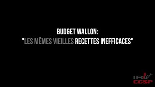 17072024  BUDGET WALLON  LES MÊMES VIEILLES RECETTES INEFFICACES [upl. by Hedelman904]