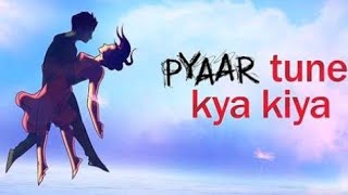 Presenting Pyaar Tune Kya Kiyas exclusive New Official Theme Song Every [upl. by Mcquillin]