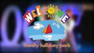 Welcome Family Holiday Park  Where the fun always shines [upl. by Akirdna]