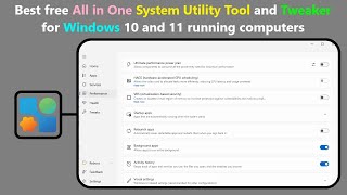 Best free All in One System Utility Tool and Tweaker for Windows 10 and 11 running computers [upl. by Swor]