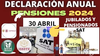 🔴DECLARACIÓN ANUAL💰🚨PENSIONES IMSS ISSSTE CAPTARLIR➡️ SAT👨‍🦳️💰🔴2024👇 [upl. by Eirek]