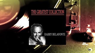 Harry Belafonte  The Greatest Collection [upl. by Eirrak747]