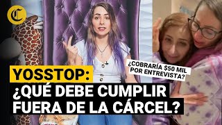 YosStop sale de prisión ¿Qué pasará con su canal YouTuber pediría 50 mil por entrevistas [upl. by Yevette]