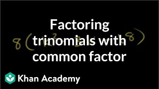 Example 1 Factoring trinomials with a common factor  Algebra II  Khan Academy [upl. by Johnson]